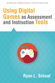 Paperback Using Digital Games as Assessment and Instruction Tools Book