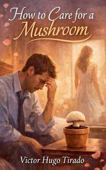 Paperback How to Care for a Mushroom Book