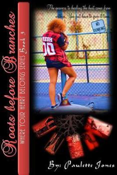 Roots Before Branches - Book #3 of the Where Your Heart Belongs