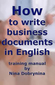 Paperback How to Write Business Documents in English: A Guide to Business Writing with Samples and Useful Phrases Book