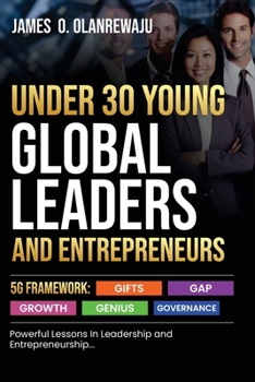 UNDER 30 YOUNG GLOBAL LEADERS AND ENTREPRENEURS: 5G FRAMEWORK: GIFTS, GAP, GROWTH, GENIUS, GOVERNANCE