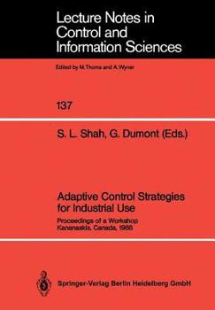 Paperback Adaptive Control Strategies for Industrial Use: Proceedings of a Workshop Kananaskis, Canada, 1988 Book