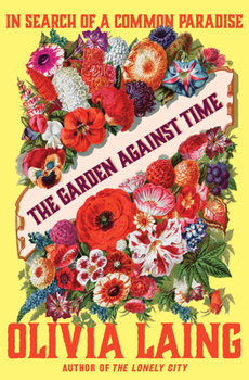 Hardcover The Garden Against Time: In Search of a Common Paradise Book
