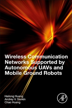Paperback Wireless Communication Networks Supported by Autonomous Uavs and Mobile Ground Robots Book