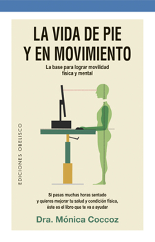 Paperback La Vida de Pie Y En Movimiento [Spanish] Book