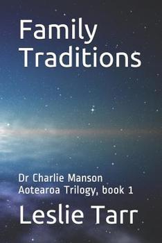 Paperback Family Traditions: Dr Charlie Manson Aotearoa Trilogy, Book 1 Book