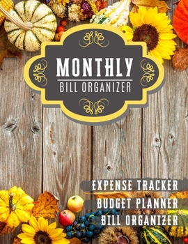 Paperback Monthly Bill Organizer: household budget planner with income list, Weekly expense tracker, Bill Planner, Financial Planning Journal Expense Tr Book