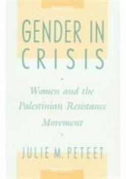 Paperback Gender in Crisis: Women and the Palestinian Resistance Movement Book