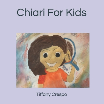 Paperback Chiari For Kids: A Children's Book