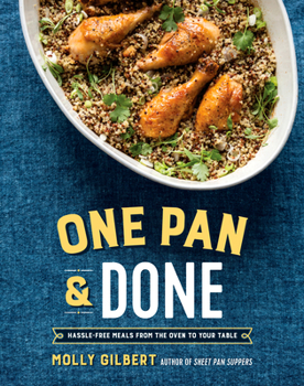 Paperback One Pan & Done: Hassle-Free Meals from the Oven to Your Table: A Cookbook Book