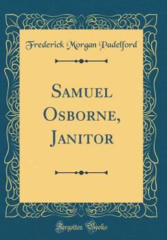 Hardcover Samuel Osborne, Janitor (Classic Reprint) Book