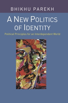 Paperback A New Politics of Identity: Political Principles for an Interdependent World Book