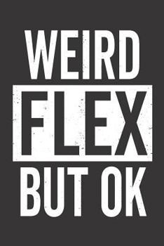 Paperback Weird Flex But Ok Book