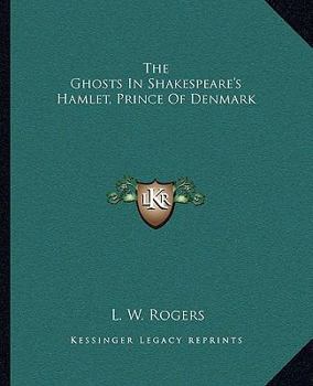 Paperback The Ghosts In Shakespeare's Hamlet, Prince Of Denmark Book