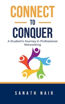 Paperback Connect to Conquer: A Student's Journey in Professional Networking Book
