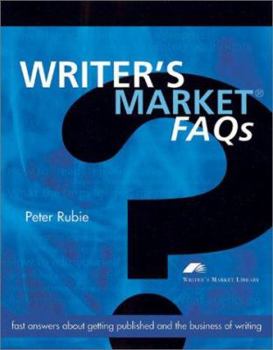 Paperback Writer's Market FAQs: Fast Answers about Getting Published and the Business of Writing Book