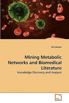 Paperback Mining Metabolic Networks and Biomedical Literature Book