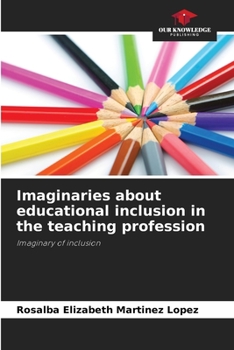 Paperback Imaginaries about educational inclusion in the teaching profession Book