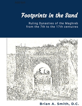 Paperback Footprints in the Sand: Ruling Dynasties of the Maghreb from the 7th to 17th centuries Book