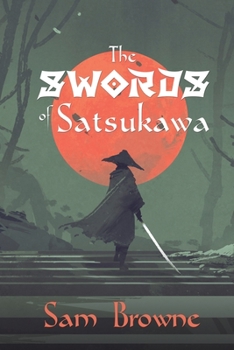 Paperback The Swords of Satsukawa Book