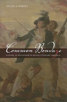 Hardcover Common Bondage: Slavery as Metaphor in Revolutionary America Book