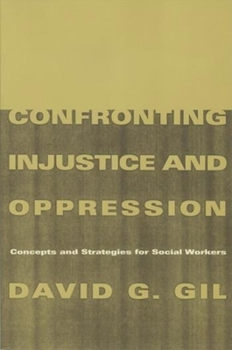 Paperback Confronting Injustice and Oppression: Concepts and Strategies for Social Workers Book