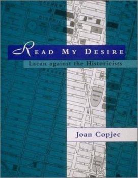 Hardcover Read My Desire: Lacan Against the Historicists Book