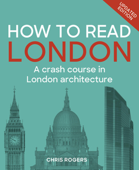How to Read London: A crash course in London Architecture