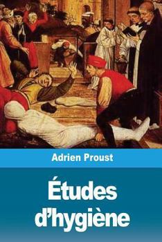 Paperback Études d'hygiène: Épidémies anciennes et épidémies modernes, les nouvelles routes des épidémies [French] Book