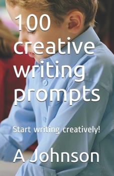 Paperback 100 creative writing prompts: Start writing creatively! Book