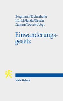 Paperback Einwanderungsgesetz: Hallescher Entwurf Zur Neuordnung Der Dogmatik Des Aufenthaltsrechts [German] Book