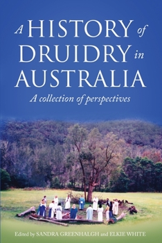 Paperback A History of Druidry in Australia: A collection of perspectives Book