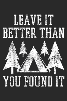 leave it better than you found it: Scout Camp Scouting Camping Hiking Vintage Tent Gift  Journal/Notebook Blank Lined Ruled 6x9 100 Pages