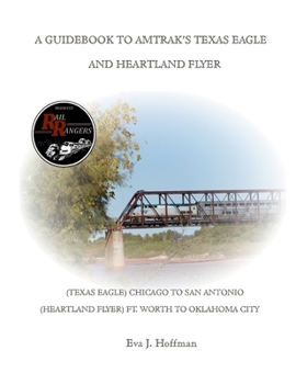 Paperback A Guidebook to Amtrak's(r) Texas Eagle: Chicago to San Antonio: (Also Covers the Heartland Flyer: Ft. Worth to Oklahoma City) Book