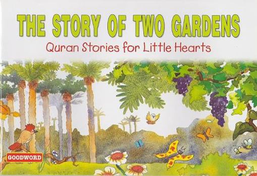 The Story of Two Gardens - Book  of the Quran Stories For Little Hearts