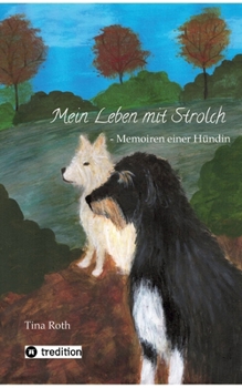 Paperback Mein Leben mit Strolch: Memoiren einer Hündin [German] Book