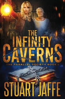 The Infinity Caverns - Book #1 of the Parallel Society
