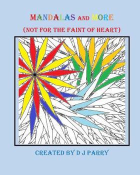 Paperback Mandalas and More: (Not for the Faint of Heart) Book