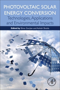 Paperback Photovoltaic Solar Energy Conversion: Technologies, Applications and Environmental Impacts Book