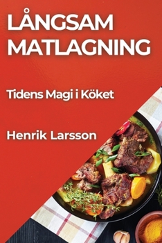Paperback Långsam Matlagning: Tidens Magi i Köket [Swedish] Book