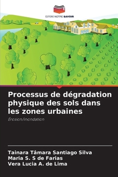 Paperback Processus de dégradation physique des sols dans les zones urbaines [French] Book