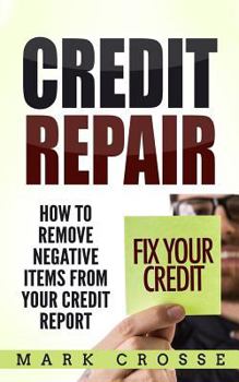 Paperback Credit Repair: How to Remove Negative Items from Your Credit Report Book