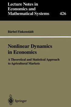 Paperback Nonlinear Dynamics in Economics: A Theoretical and Statistical Approach to Agricultural Markets Book