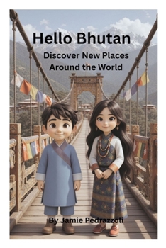 Paperback Hello Bhutan: Discover New Places Around the World Book
