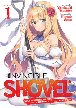 Paperback The Invincible Shovel (Light Novel) Vol. 1 Book