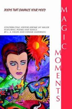 Paperback Magic Moments: Poems That Enhance Your Mood Book