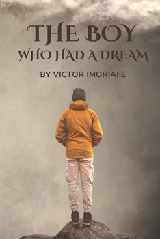 Paperback The Boy Who Had A Dream: A Short Story Book