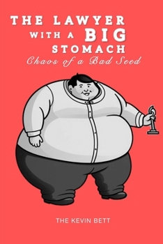 Paperback The Lawyer with a Big Stomach: Chaos of a Bad Seed Book