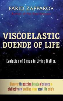 Paperback Viscoelastic Duende of Life: Evolution of Chaos in Living Matter. Book