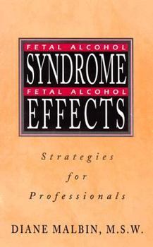 Paperback Fetal Alcohol Syndrome, Fetal Alcohol Effects: Strategies for Professionals Book